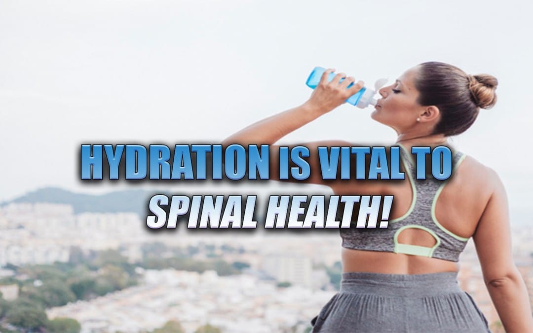 Hydration Is Important To Spinal Health In El Paso, TX.