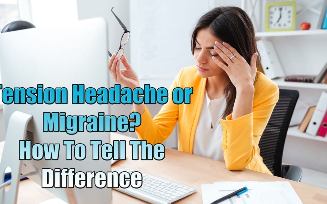 ¿Un dolor de cabeza por tensión o una migraña? Como decir la diferencia