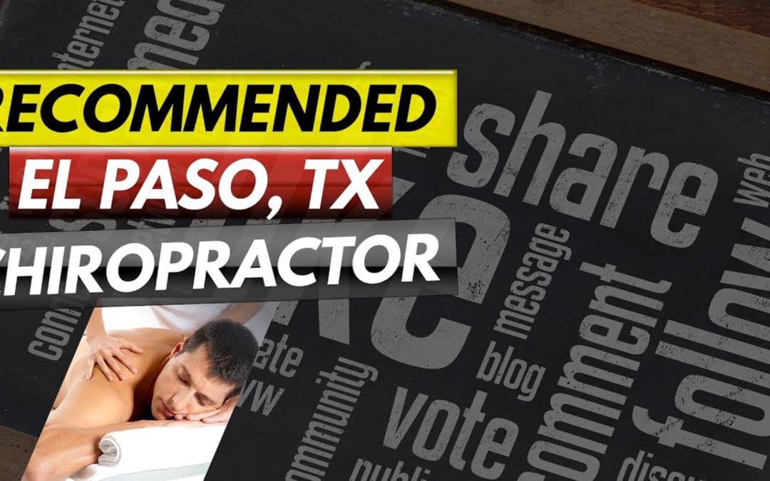 El Paso, TX Chiropractor Recommended