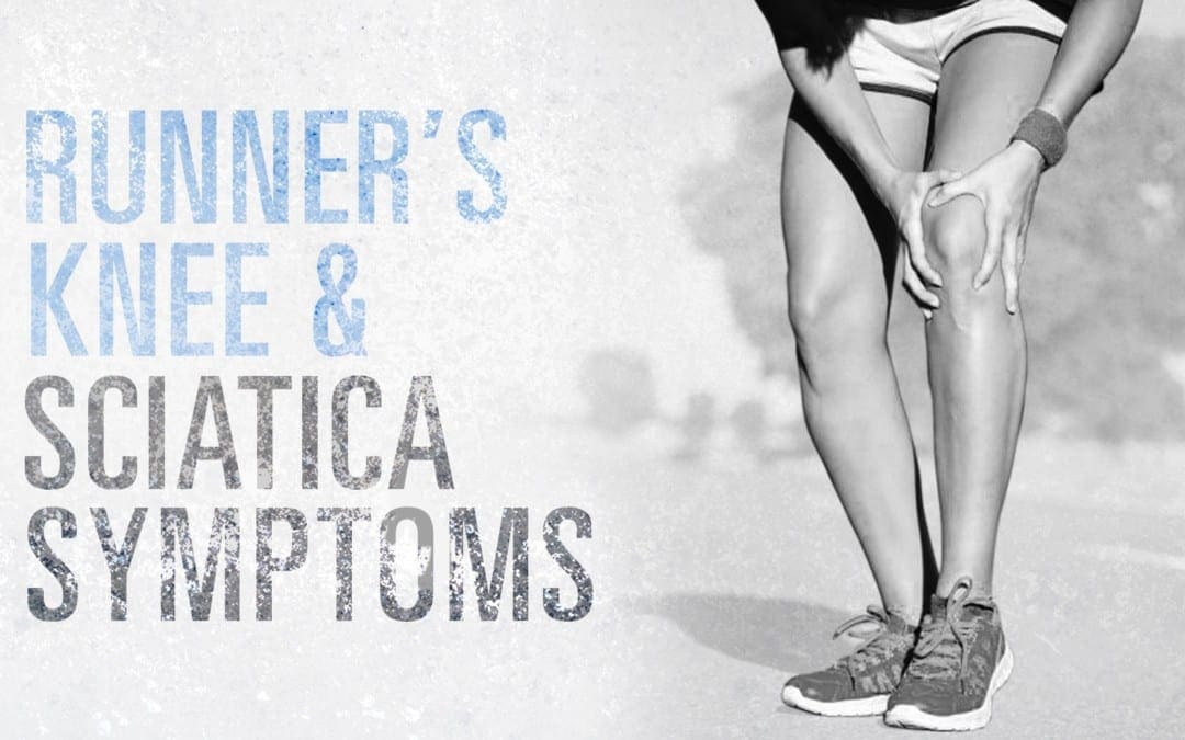 Runner’s Knee and Sciatica Symptoms